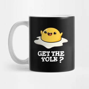Get The Yolk Cute Egg Joke Pun Mug